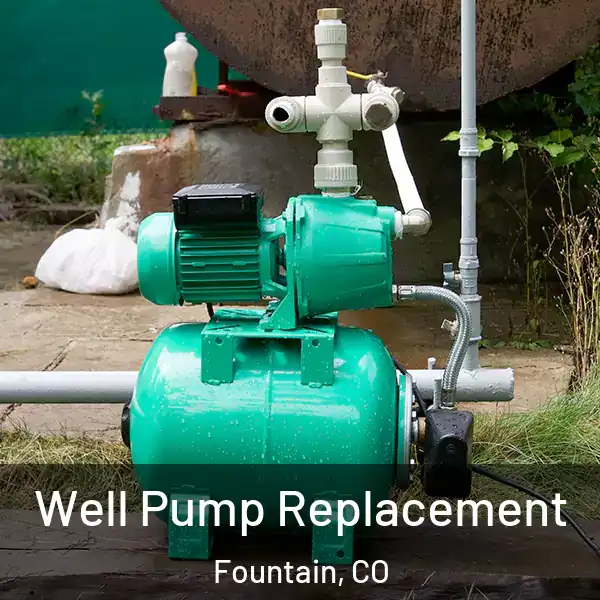  Well Pump Replacement Fountain, CO